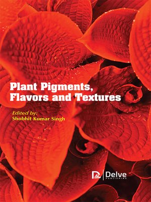 cover image of Plant Pigments, Flavors and Textures
